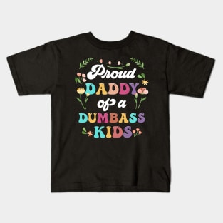 Floral Proud Daddy Of A Few Dumbass Kids Father's Day Kids T-Shirt